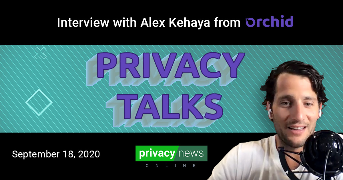 Privacy Talks | Interview with Alex Kehaya from Orchid VPN