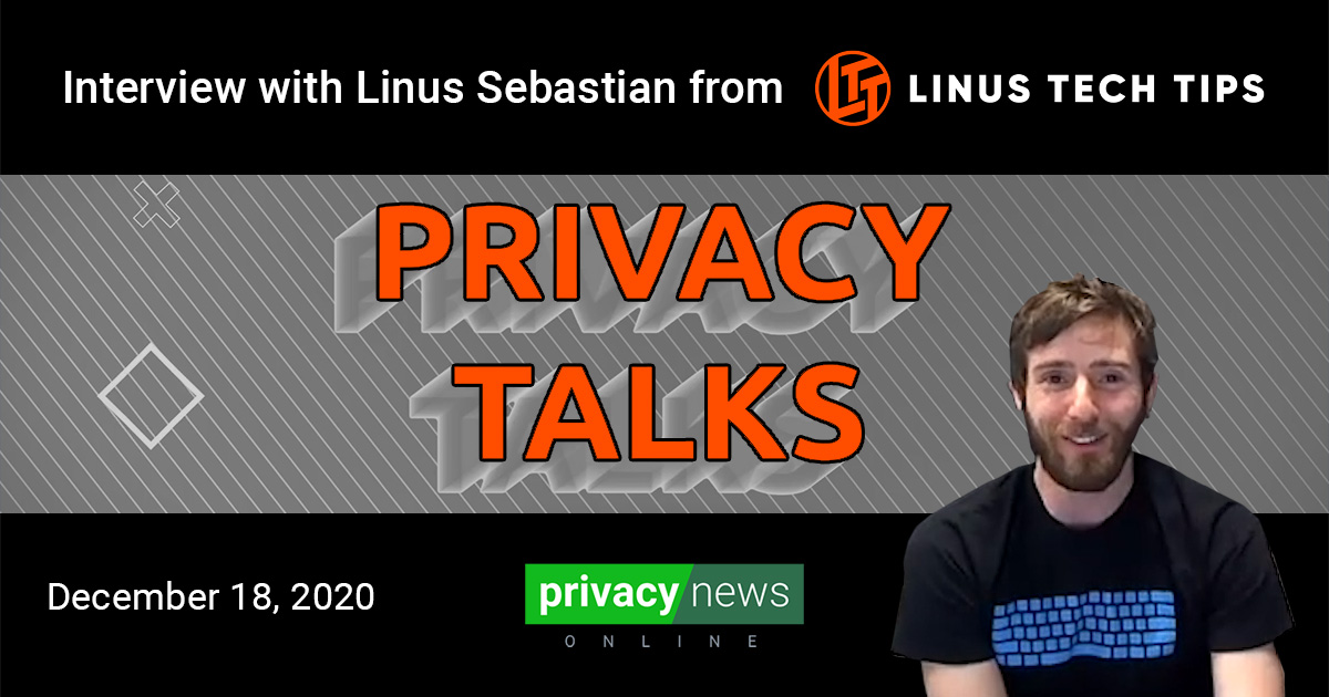 Privacy Talks | Interview with Linus Sebastian aka Linus Tech Tips